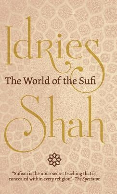 The World of the Sufi by Shah, Idries