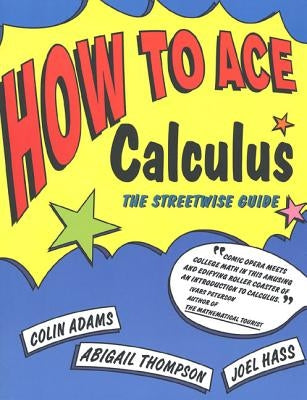 How to Ace Calculus by Adams, Colin