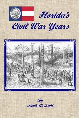 Florida's Civil War Years Paperback Createspace Independent Publishing Platform