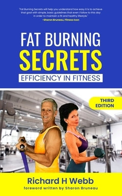 Fat Burning Secrets: Efficiency in Fitness by Webb, Richard H.