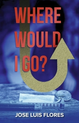 Where Would I Go? by Flores, Jose Luis