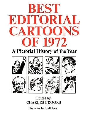 Best Editorial Cartoons of the Year: 1972 Edition by Brooks, Charles