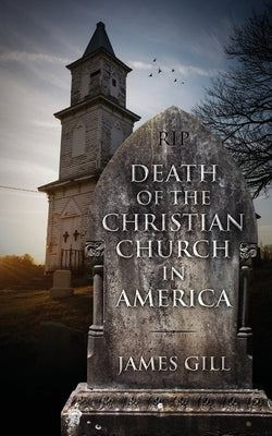 Death of the Christian Church in America Paperback Outskirts Press