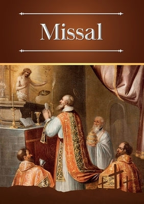 Missal: Bilingual Text (Latin-English) of the Order of Mass in the Extraordinary Form by Escribano, Enrique M.