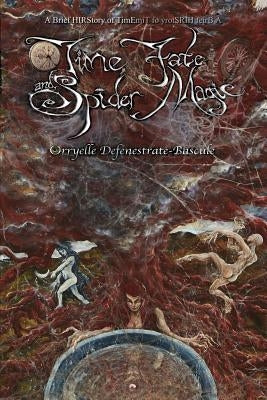 Time, Fate and Spider Magic: A Brief HIRStory of TimE by Defenestrate-Bascule, Orryelle