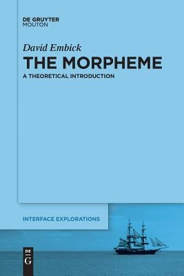 The Morpheme: A Theoretical Introduction Paperback Walter de Gruyter