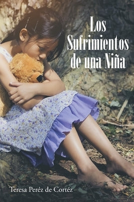 Los Sufrimientos de una niña by Peréz de Cortéz, Teresa