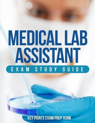 Medical Lab Assistant Exam Study Guide Paperback Independently Published