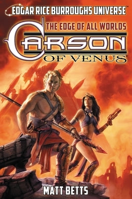 Carson of Venus: The Edge of All Worlds (Edgar Rice Burroughs Universe) Edgar Rice Burroughs, Inc.