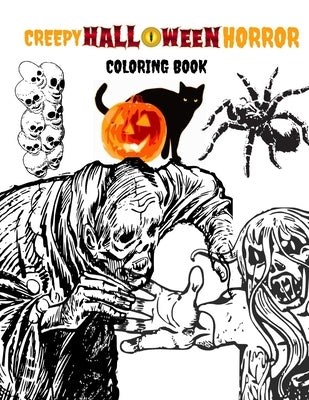 Creepy Halloween Horror Coloring Book: Halloween/ A Terrifying Collection of Creepy, Spine-Chilling & Gorgeous Illustrations - Scary Gifts for Adults by Smith, Francis