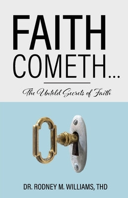 Faith Cometh...: The Untold Secrets of Faith Paperback Trilogy Christian Publishing