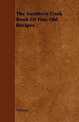 The Southern Cook Book of Fine Old Recipes Paperback Koebel Press