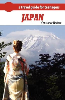 Japan: A Guide of Japan for Teenagers Paperback Outskirts Press