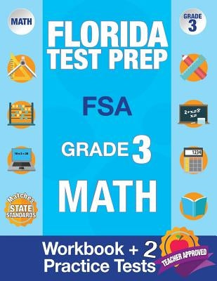 Florida Test Prep FSA Grade 3: Math Workbook & 2 FSA Practice Tests: 3rd Grade Math Workbooks Florida, FSA Practice Test Book Grade 3, FSA Test Grade Origins Tutoring