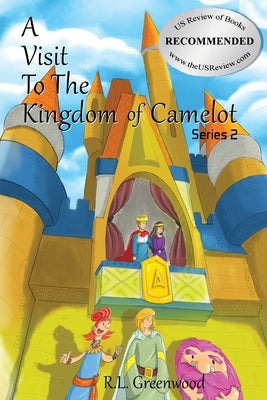 A Visit To The Kingdom of Camelot: Series 2 by Greenwood, R. L.