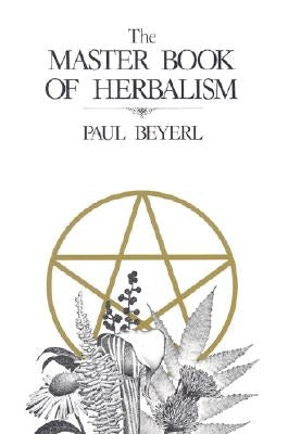 Master Book of Herbalism by Beyerl, Paul