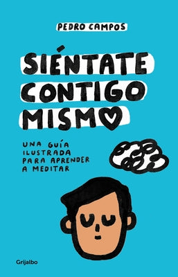 Siéntate Contigo Mismo / Sit with Yourself by Campos, Pedro