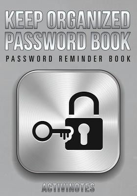 Keep Organized Password Book - Password Reminder Book by Activinotes
