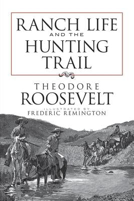 Ranch Life and the Hunting Trail Paperback Dover Publications