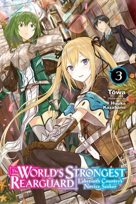 The World's Strongest Rearguard: Labyrinth Country's Novice Seeker, Vol. 3 (Light Novel) Paperback Yen on