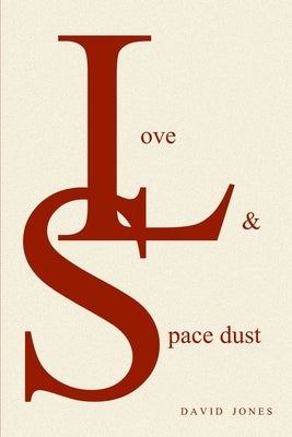 Paperback book titled "Love And Space Dust" by Createspace Independent Publishing Platform, featuring a colorful celestial cover.