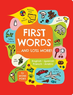 First Words . . . and Lots More!: A Multilingual Catalog of First Words in English, Spanish, French, and Arabic Chronicle Books