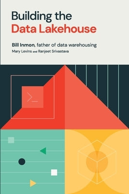 Building the Data Lakehouse by Inmon, Bill