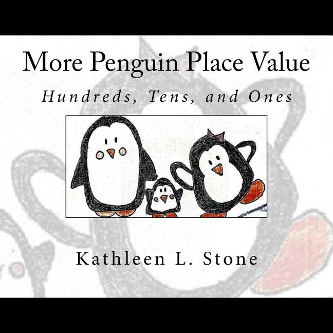 More Penguin Place Value: Hundreds, Tens, and Ones Paperback Createspace Independent Publishing Platform