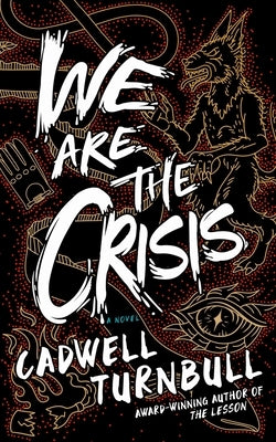 We Are the Crisis by Turnbull, Cadwell