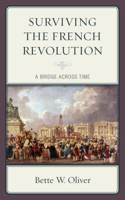 Surviving the French Revolution: A Bridge across Time Paperback Lexington Books