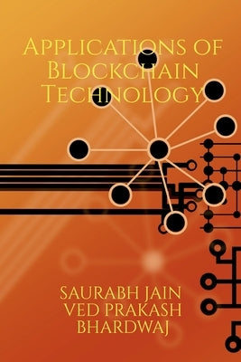 Emerging Applications of Blockchain Technology: Develop a deeper understanding of emerging areas within the realm of blockchain a disruptive technolog Paperback Notion Press