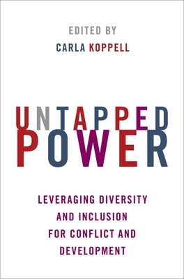 Untapped Power: Leveraging Diversity and Inclusion for Conflict and Development Paperback Oxford University Press, USA
