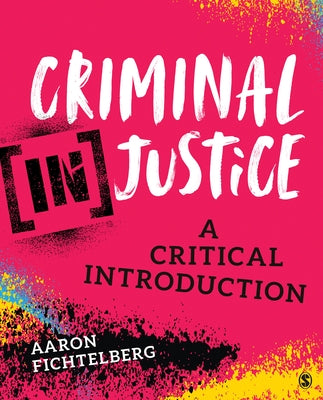 Criminal (In)Justice: A Critical Introduction Paperback Sage Publications, Inc