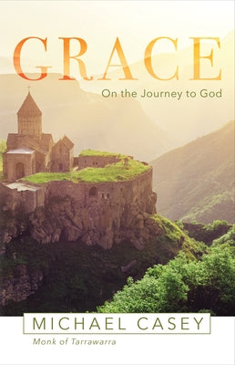 Grace: On the Journey to God Paperback Paraclete Press (MA)