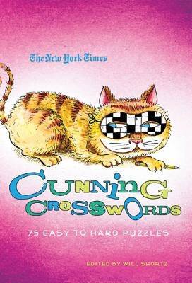 The New York Times Cunning Crosswords: 75 Challenging Puzzles by New York Times