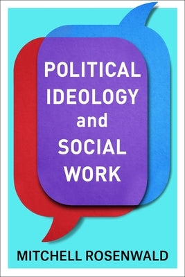 Political Ideology and Social Work Paperback Columbia University Press