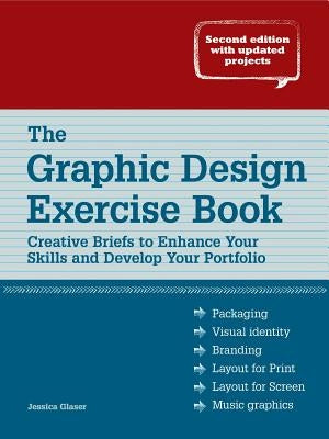 The Graphic Design Exercise Book: Creative Briefs to Enhance Your Skills and Develop Your Portfolio Paperback How Books
