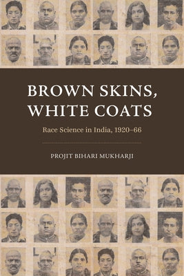 Brown Skins, White Coats: Race Science in India, 1920-66 Paperback University of Chicago Press