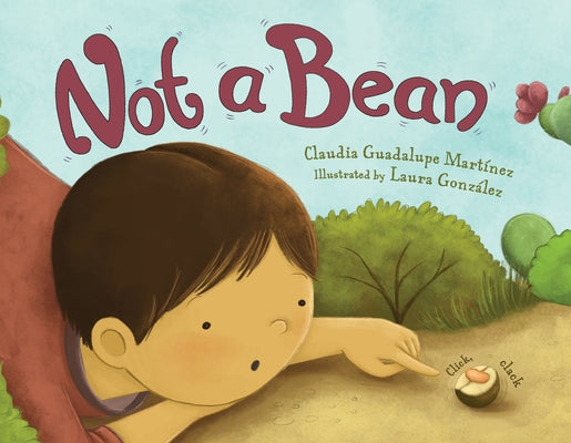 Not a Bean by Martinez, Claudia Guadalupe
