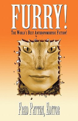 Furry!: The Best Anthropomorphic Fiction! by Patten, Fred