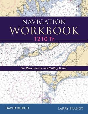 Navigation Workbook 1210 Tr: For Power-Driven and Sailing Vessels by Burch, David