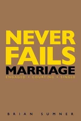 Never Fails: 30 Day Marriage Devotional Paperback Brian Sumner