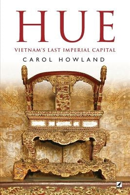 Hue: Vietnam's Last Imperial Capital Paperback Mynah Bird Books