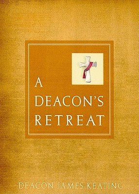 A Deacon's Retreat by Keating, James