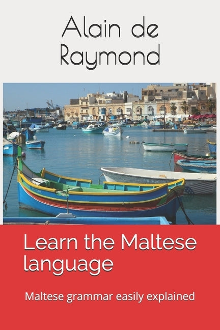 Learn the Maltese language: Maltese grammar easily explained Paperback Independently Published