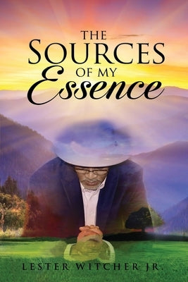 The Sources of My Essence Paperback Ewings Publishing LLC