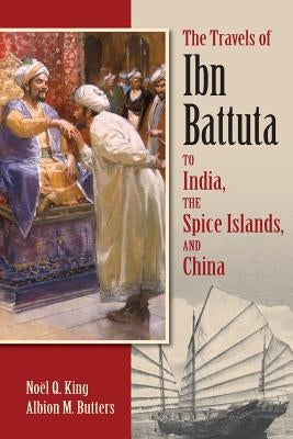 The Travels of Ibn Battuta: To India, the Spice Islands, and China Paperback Markus Wiener Publishers