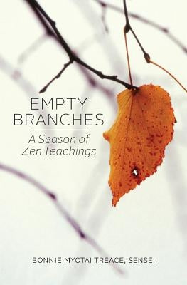 Empty Branches: A Season of Zen Paperback Millstone Press