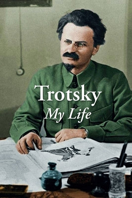 My Life: An Attempt At An Autobiography by Leon, Trotsky