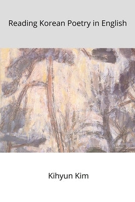 Reading Korean poetry In English Paperback Independently Published